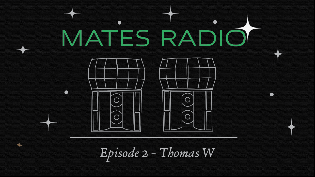 Load video: Mates Radio Episode 2