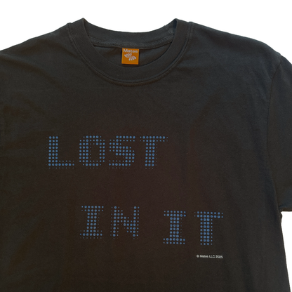 Lost In It Tee